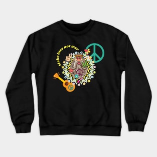 Hippie way, Hippie Lifestyle, Make Love not War Crewneck Sweatshirt